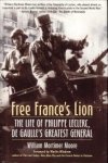 MOORE, WILLIAM MORTIMER - Free France's lion. The life of Philippe Leclerc, de Gaulle's greatest general