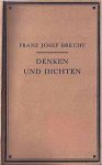 Brecht, Franz Josef - Denken und Dichten. Ein Vortrag