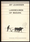 Leunissen, Joseph Anthony Carl Maria - Landbouwen op Madura, een ecologisch-antropologische beschrijving