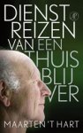 Maarten 't Hart - Dienstreizen van een thuisblijver