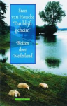 Houcke, Stan van - 'DAT BLIJFT GEHEIM' - Reizen door Nederland