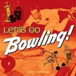 Dregni, Eric. - Let's go bowling