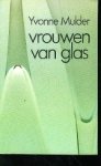 Mulder, Yvonne. - Vrouwen van glas Mulder, Yvonne. - Vrouwen van glas