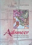 Vinkenoog, Jan Hendrik - Aalsmeer: gewonnen op het veen, bedreigd door het water : een geschiedenis van het dorp Aalsmeer, vanaf het ontstaan ervan tot en met de droogmaking van de Haarlemmermeer