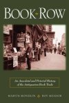 Mondlin, Marvin; Meador, Roy - Book Row / An Anecdotal and Pictorial History of the Antiquarian Book Trade.