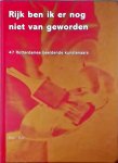  - Rijk ben ik er nog niet van geworden