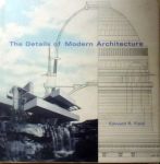 Edward R. Ford. - The details of Modern Architecture.