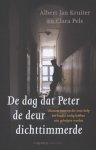 Albert-Jan Kruiter, Klara Pels - De dag dat Peter de deur dichttimmerde