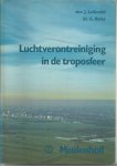 Lelieveld, drs. J./ Helas, G. dr./ Crutzen, prof. dr. P.J. - Luchtverontreiniging in de troposfeer