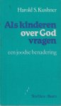 Kushner, Harold S. - Als kinderen over God vragen. Een joodse benadering