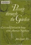 John Logan Allen . - Passage through the garden : Lewis and Clark and the image of the American Northwest.