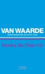 Monika Sie Dhian Ho - Van Waarde