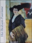 DE BECKER, Urbaan;  DE GEEST, Joost e.a. ( red. ); - HET BRABANTS FAUVISME. DE VERZAMELING FRANCOIS VAN HAELEN