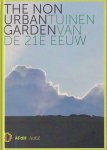 Sonderen, Peter e.a. - The Non Urban Garden. Tuinen van de 21e eeuw