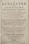 ENTROP. P.J. - De kerkelyke en Joodsche geschiedenissen verkort; verknogt met zeer veele aanmerkelyke waereldlyke gebeurtenissen.