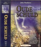 Matthews, John.. Vertaling Martin Jansen in de Wal - Oude schuld