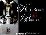 Graham Robson - Rolls Royce &amp; Bentley