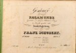 Schubert, Franz: - [D 797, 3b] Gesänge zum Drama Rosamunde. Gedichtet von Freyinn Wilhelmine v. Chezy. In Musik gesetzt mit Klavierbegleitung. 26. Werk Heft [handschr.:] 1. 1. Heft enthält: Romance