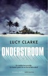 Clarke, Lucy - Onderstroom