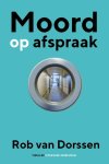 Rob van Dorssen 246045 - Moord op afspraak Thriller
