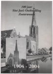Annie Borst - 100 jaar sint Jan s onthoofding Zoeterwoude 1904 - 2004 Annie Borst - 100 jaar sint Jan s onthoofding Zoeterwoude 1904 - 2004