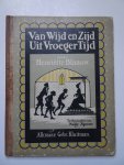 Blaauw, Henriëtte & Nelly Spoor. - Van Wijd en Zijd uit Vroeger Tijd.