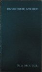 Brouwer, A. - Onvoltooid afscheid