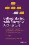 Eric Jager - Getting Started with Enterprise Architecture Eric Jager - Getting Started with Enterprise Architecture
