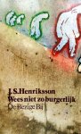 Henriksson, J.S. - Wees niet zo burgerlijk