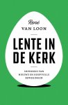 René van Loon 237185 - Lente in de kerk Impressie van nieuwe en hoopvolle bewegingen