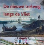 Marrtine van der Wielen-de Goede - De nieuwe trekweg langs de Vliet. Het jaagpad van Leiden tot de Leidschendam en de trekschuitdiensten naar Delft en Den Haag 1636 - 1638