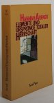 ARENDT, H. - Elemente und Ursprünge totaler Herrschaft.