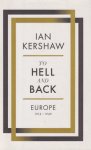 Kershaw, Ian - To Hell and Back: Europe, 1914-1949 Kershaw, Ian - To Hell and Back: Europe, 1914-1949