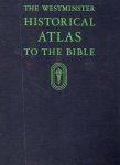 Wrigth, George Ernes (ed.) - The Westminster Historical Atlas to the Bible