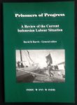 HARRIS, DAVID R - PRISONERS OF PROGRESS - A review of the current Indonesian labour situation