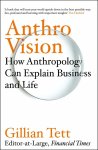 Gillian Tett - Anthro-Vision