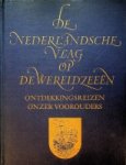 Mollema, J.C. - De Nederlandsche Vlag op de Wereldzeeen. Ontdekkingsreizen onzer voorouders