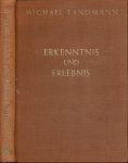 Landmann, Michael - Erkenntnis und Erlebnis: Phänomenologische Studien