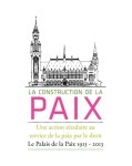 Johan Joor, Heikelina Verrijn Stuart - La construction de la Paix une action séculaire au service de la paix par le droit : le Palais de la Paix, 1913-2013