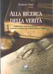 Nini, Roberto - Alla ricerca della verita. Sulle tracce dell'inquisizione per scoprire il mistero dei sotterranei di Narni