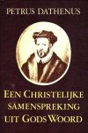 Petrus Dathenus & J.I. Doedes - Een Christelijke samenspreking uit Gods Woord