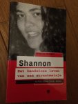 Kofmehl, D. - Shannon. Het bandeloze leven van een straatmeisje
