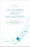 Andy Fraser, Jon Kabat-Zinn, Sogyal Rinpoche, Edel Maex - De helende kracht van meditatie