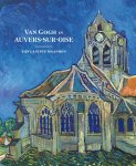 Nienke Bakker-Teio Meedendorp-Emmanuel Coquery-Louis van Tilborgh - Van Gogh In Auvers-Sur-Oise
