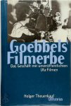 Holger Theuerkauf - Goebbels' Filmerbe  Das Geschäft mit unveröffentlichten Ufa-Filmen