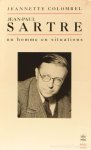 COLOMBEL, J., SARTRE, J.P. - Jean-Paul Sartre. Un homme en situations