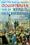 Mak, G.  Stipriaan, R. van - Ooggetuigen van de wereldgeschiedenis / in meer dan honderd reportages