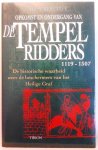 DEMURGER Alain - Opkomst en ondergang van de Tempelridders 1119-1307. De historische waarheid over de beschermers van het Heilige Graf (vertaling van Vie et Mort de l'ordre du Temple - 1985)