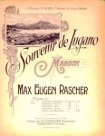 Rascher, Max Eugen: - Souvenir de Lugano. Marsch. Ausgabe für Pianoforte zweihändig