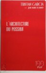 Tristan Garcia, Jean-Marie Durand - L'architecture du possible